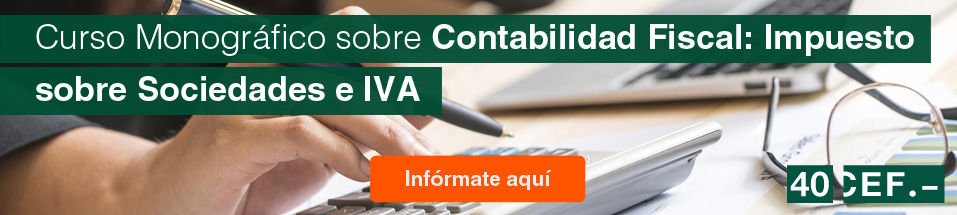 Curso  Monográfico sobre Contabilidad Fiscal: Impuesto sobre Sociedades e IVA