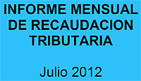 Informe de recaudación tributaria Julio 2012