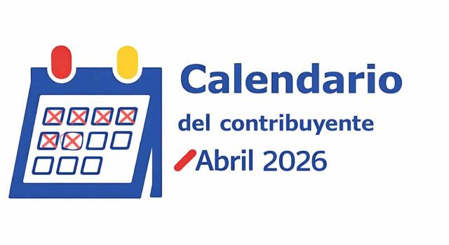 Calendario del contribuyente: Abril 2026. Imagen del calendario del contribuyente de abril 2026