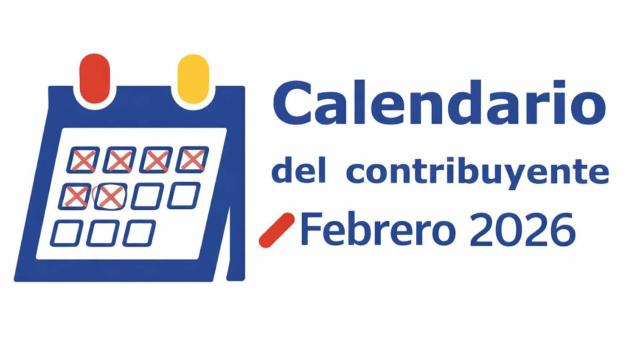 Calendario del contribuyente: Febrero 2026. Imagen de un calendario del contribuyente de febrero 2026